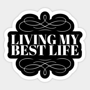 Living My Best Life Sticker